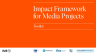 Impact Framework for Media Projects Toolkit